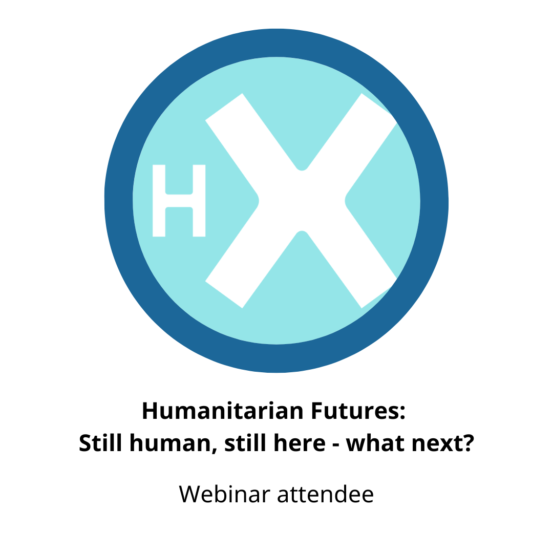 Humanitarian Futures: Still human, still here - what next?