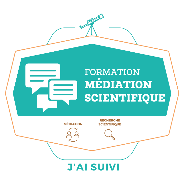 J'ai suivi la formation en médiation scientifique