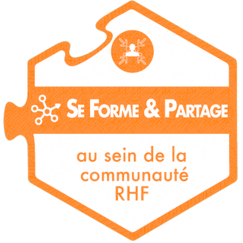 Nous développons nos compétences en continu et les partageons au sein de la communauté RHF