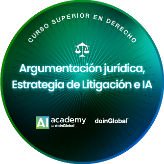  Curso Superior en Derecho: Argumentación Jurídica, Estrategia de Litigación e IA