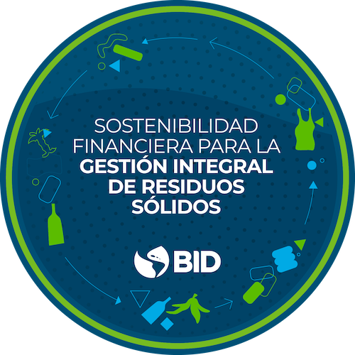 Sostenibilidad financiera para la Gestión Integral de Residuos Sólidos (GIRS)
