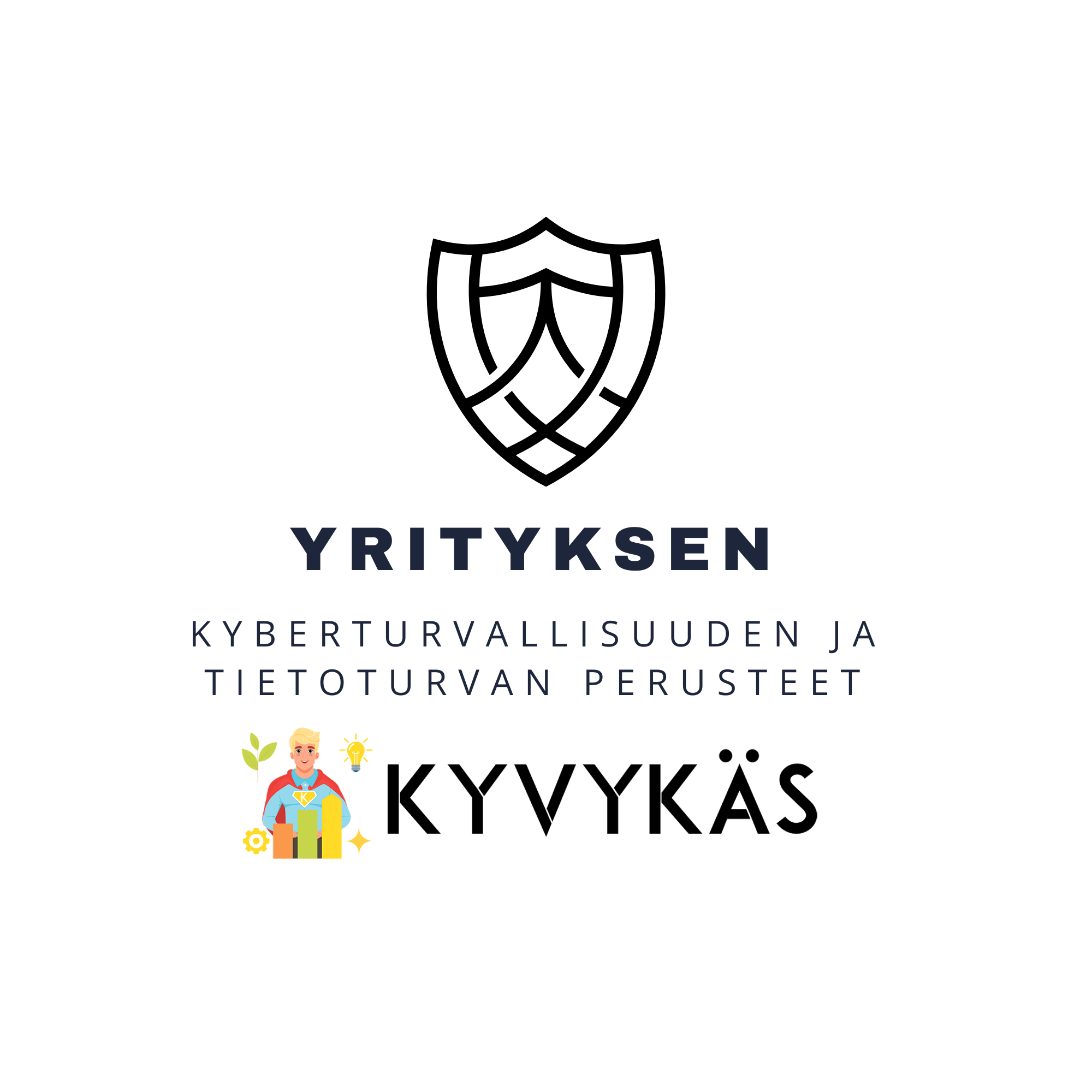 Yrityksen kyberturvallisuuden ja tietoturvan perusteet