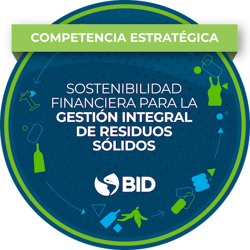 Competencia estratégica: Sostenibilidad financiera para la Gestión Integral de Residuos Sólidos (GIRS)
