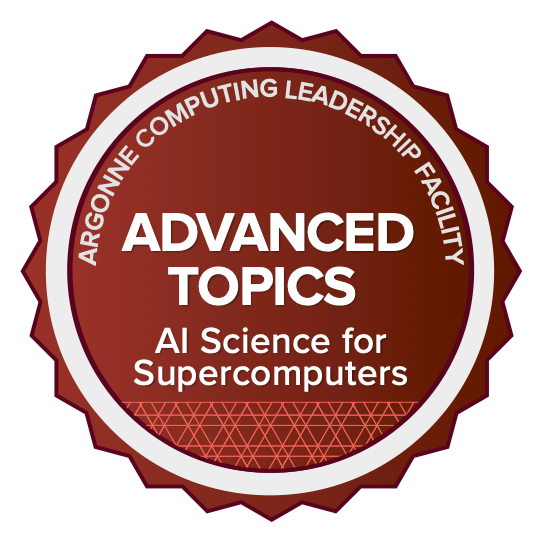 ALCF AI For Science Advanced Topics Series: Digital Badge