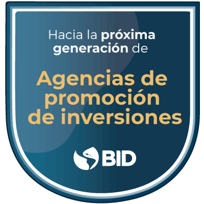 Hacia la próxima generación de agencias de promoción de inversiones
