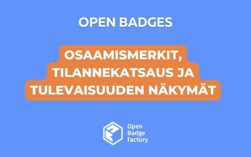 Open Badge -osaamismerkit, tilannekatsaus ja tulevaisuuden näkymät